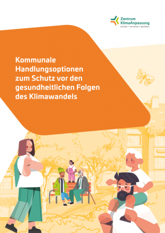 Titelblatt: Kommunale Handlungsoptionen zum Schutz vor den gesundheitlichen Folgen des Klimawandels Titelblatt: Kommunale Handlungsoptionen zum Schutz vor den gesundheitlichen Folgen des Klimawandels